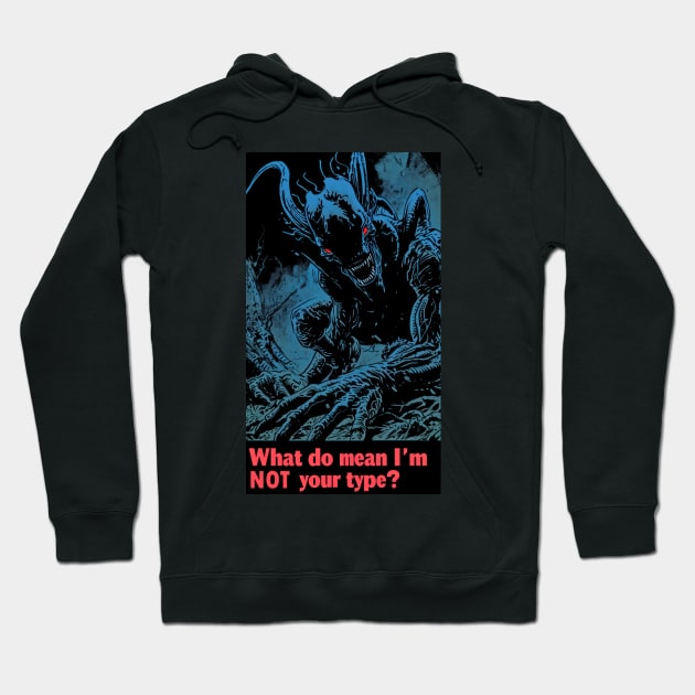 What Do You Mean I'm NOT Your Type Hoodie by TooplesArt